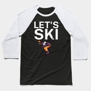 Lets ski Baseball T-Shirt